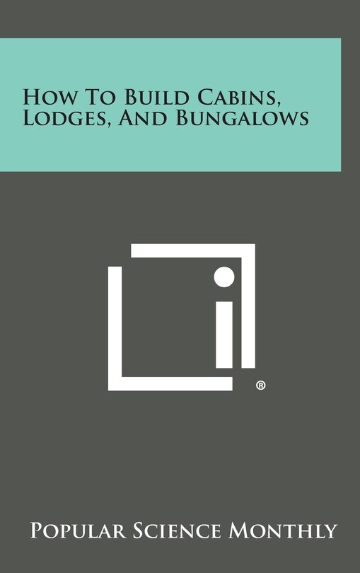Front cover_How to Build Cabins, Lodges, and Bungalows