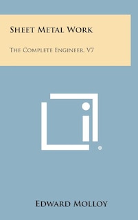 Sheet Metal Work: The Complete Engineer, V7