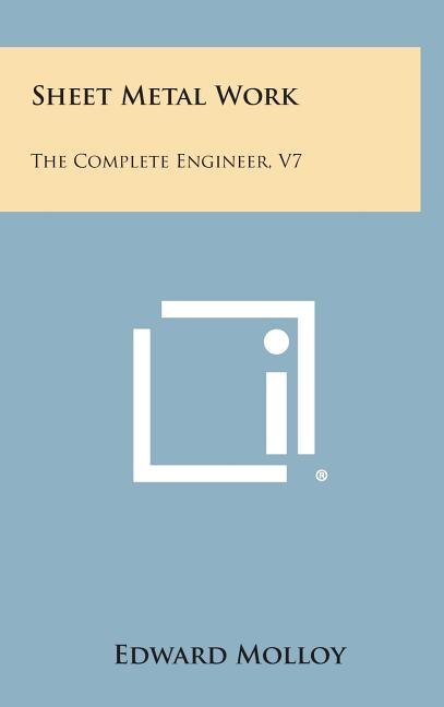 Sheet Metal Work: The Complete Engineer, V7