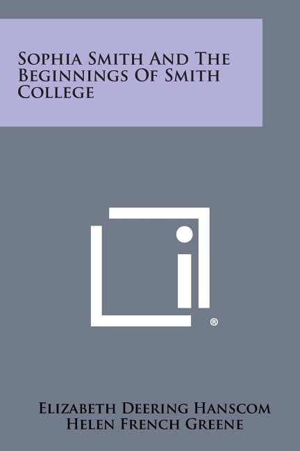 Front cover_Sophia Smith and the Beginnings of Smith College