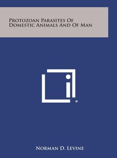 Front cover_Protozoan Parasites of Domestic Animals and of Man