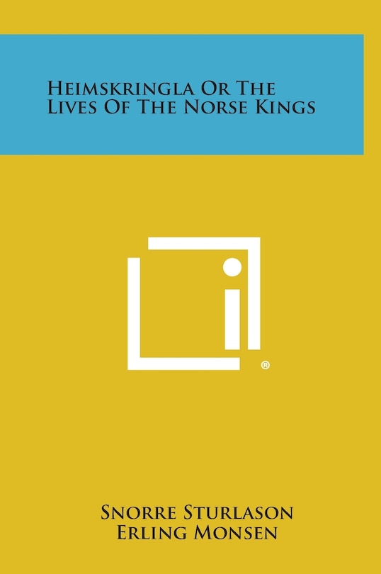 Heimskringla or the Lives of the Norse Kings