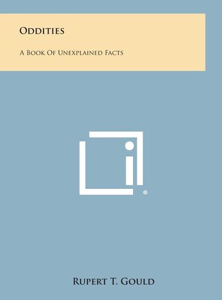 Oddities: A Book of Unexplained Facts