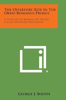 Front cover_The Offertory Rite in the Ordo Romanus Primus