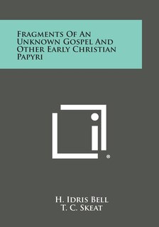 Front cover_Fragments of an Unknown Gospel and Other Early Christian Papyri