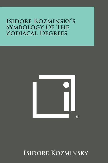Front cover_Isidore Kozminsky's Symbology of the Zodiacal Degrees