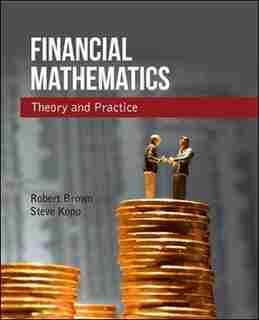 Financial Mathematics: Theory and Practice by Robert Brown