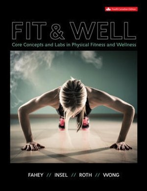 Fit and Well: Core Concepts and Labs in Physical Fitness and Wellness