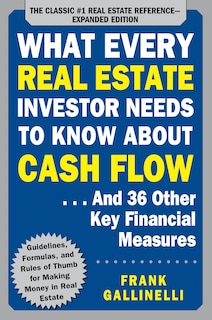 Couverture_What Every Real Estate Investor Needs to Know about Cash Flow... and 36 Other Key Financial Measures
