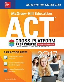 Front cover_McGraw-Hill Education ACT 2017 Cross-Platform Prep Course