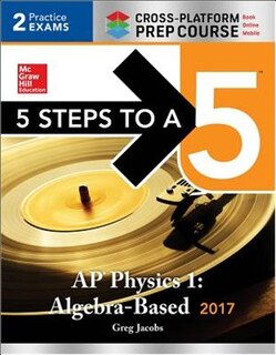Front cover_5 Steps to a 5 AP Physics 1:Algebra-Based 2017