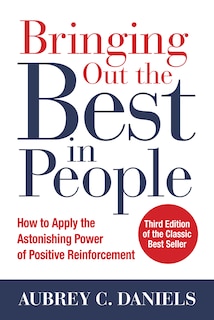 Front cover_Bringing Out the Best in People: How to Apply the Astonishing Power of Positive Reinforcement, Third Edition