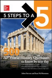 Front cover_5 Steps to a 5: 500 AP World History Questions to Know by Test Day, Second Edition