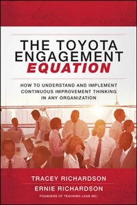 Couverture_The Toyota Engagement Equation: How to Understand and Implement Continuous Improvement Thinking in Any Organization