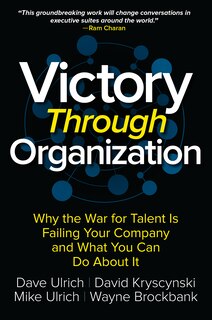 Front cover_Victory Through Organization: Why the War for Talent Is Failing Your Company and What You Can Do about It