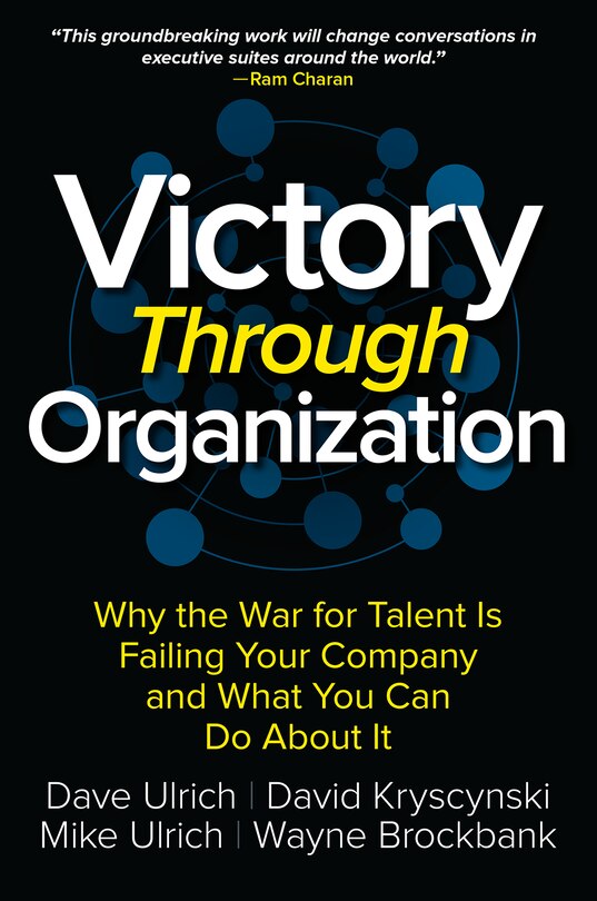 Front cover_Victory Through Organization: Why the War for Talent Is Failing Your Company and What You Can Do about It