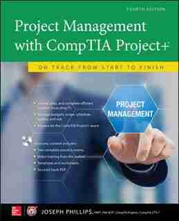 Project Management with CompTIA Project+: On Track from Start to Finish, Fourth Edition by Joseph Phillips