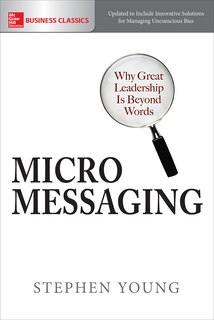 Front cover_Micromessaging: Why Great Leadership is Beyond Words
