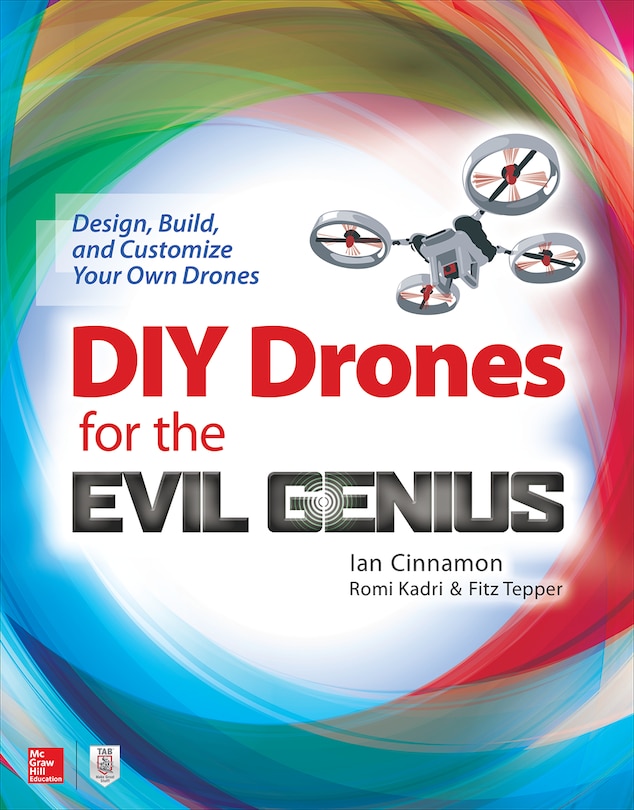 Front cover_DIY Drones for the Evil Genius: Design, Build, and Customize Your Own Drones
