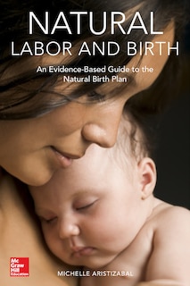 Front cover_Natural Labor and Birth: An Evidence-Based Guide to the Natural Birth Plan