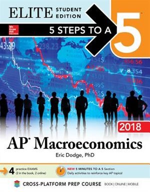 Front cover_5 Steps to a 5: AP Macroeconomics 2018, Elite Student Edition