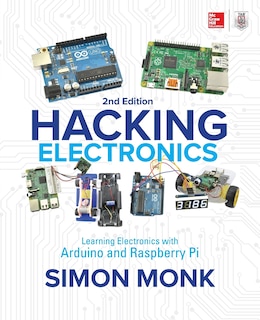 Front cover_Hacking Electronics: Learning Electronics with Arduino and Raspberry Pi, Second Edition