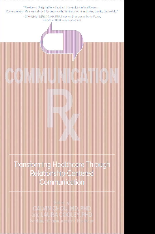 Front cover_Communication Rx: Transforming Healthcare Through Relationship-Centered Communication