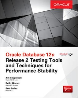 Front cover_Oracle Database 12c Release 2 Testing Tools and Techniques for Performance and Scalability