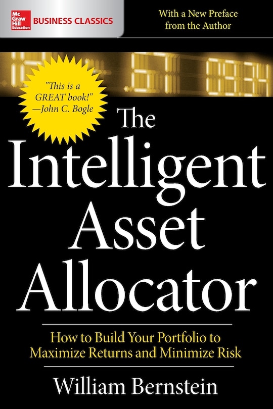 Front cover_The Intelligent Asset Allocator: How to Build Your Portfolio to Maximize Returns and Minimize Risk