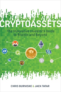 Couverture_Cryptoassets: The Innovative Investor's Guide to Bitcoin and Beyond