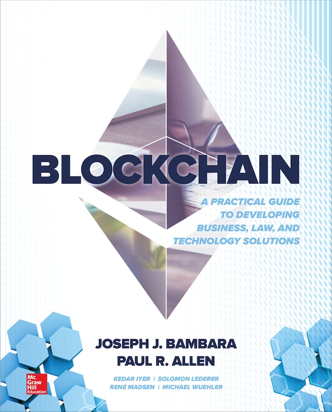 Front cover_Blockchain: A Practical Guide to Developing Business, Law, and Technology Solutions