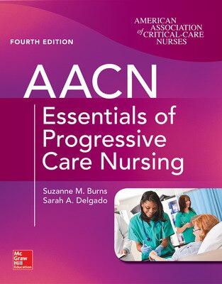 Front cover_AACN Essentials of Progressive Care Nursing, Fourth Edition