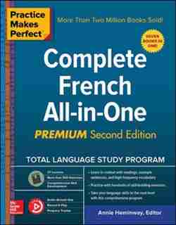 Practice Makes Perfect: Complete French All-in-One, Premium Second Edition de Annie Heminway