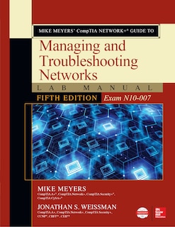 Front cover_Mike Meyers' CompTIA Network+ Guide to Managing and Troubleshooting Networks Lab Manual, Fifth Edition (Exam N10-007)