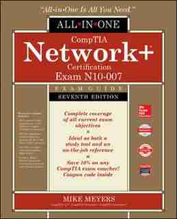 CompTIA Network+ Certification All-in-One Exam Guide, Seventh Edition (Exam N10-007) by Mike Meyers