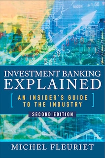 Front cover_Investment Banking Explained, Second Edition: An Insider's Guide to the Industry