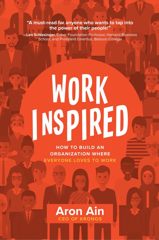 Front cover_Workinspired: How to Build an Organization Where Everyone Loves to Work