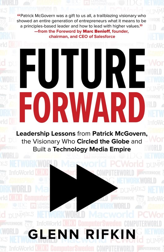 Couverture_Future Forward: Leadership Lessons from Patrick McGovern, the Visionary Who Circled the Globe and Built a Technology Media Empire