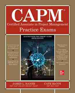 CAPM Certified Associate in Project Management Practice Exams by James L. Haner
