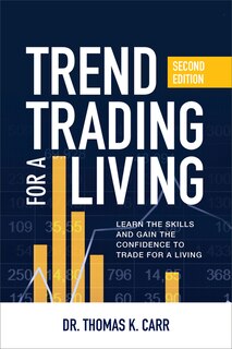 Couverture_Trend Trading for a Living, Second Edition: Learn the Skills and Gain the Confidence to Trade for a Living