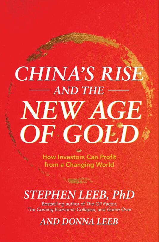 Front cover_China's Rise and the New Age of Gold: How Investors Can Profit from a Changing World
