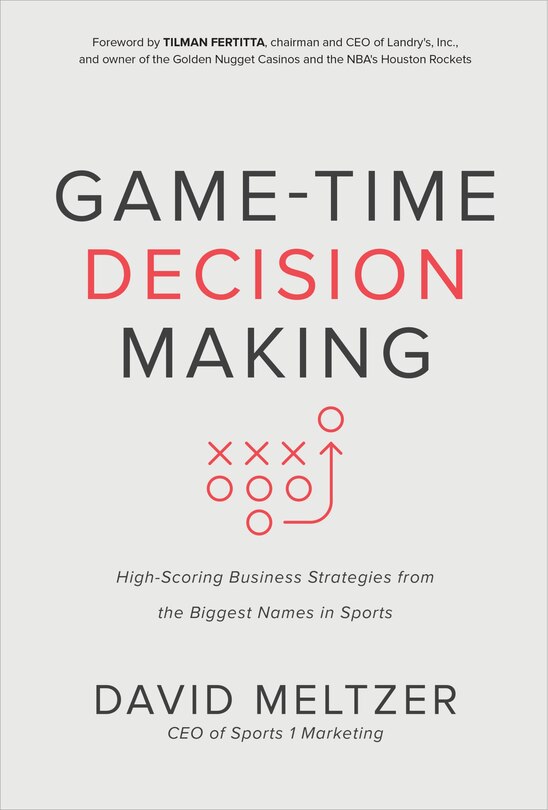Couverture_Game-Time Decision Making: High-Scoring Business Strategies from the Biggest Names in Sports