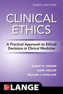 Front cover_Clinical Ethics: A Practical Approach To Ethical Decisions In Clinical Medicine, Ninth Edition