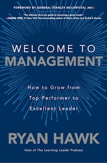 Couverture_Welcome to Management: How to Grow From Top Performer to Excellent Leader