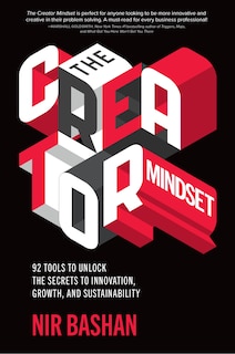 Front cover_The Creator Mindset: 92 Tools to Unlock the Secrets to Innovation, Growth, and Sustainability