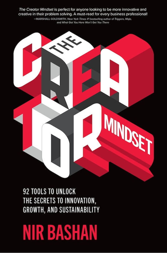 Front cover_The Creator Mindset: 92 Tools to Unlock the Secrets to Innovation, Growth, and Sustainability