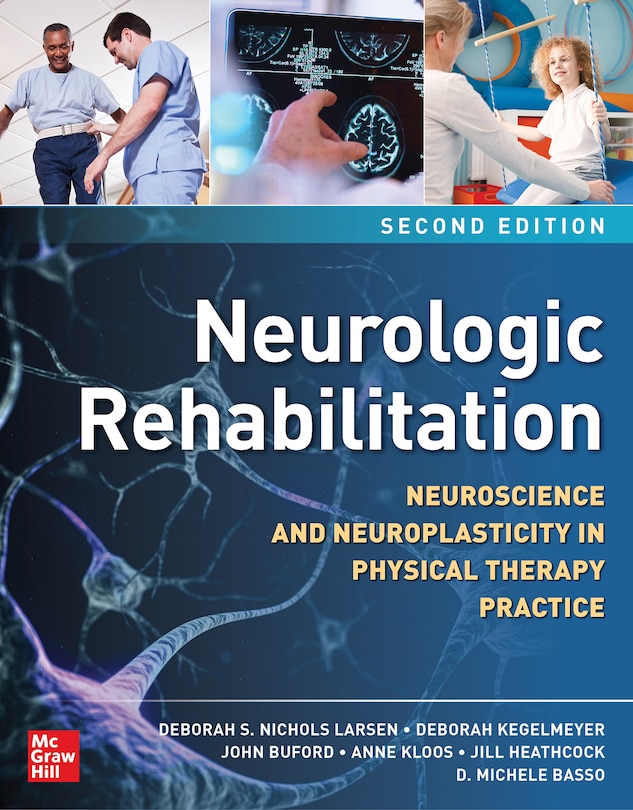 Front cover_Neurologic Rehabilitation, Second Edition: Neuroscience and Neuroplasticity in Physical Therapy Practice