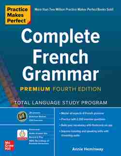 Practice Makes Perfect: Complete French Grammar, Premium Fourth Edition de Annie Heminway