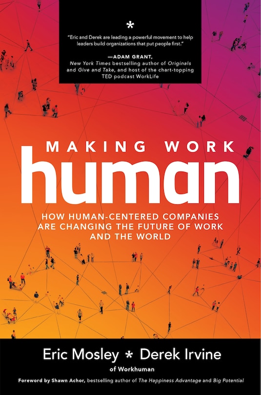 Couverture_Making Work Human: How Human-Centered Companies are Changing the Future of Work and the World