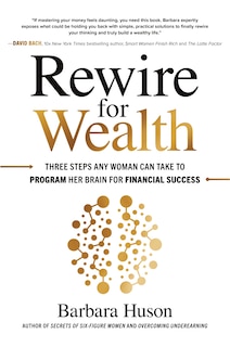 Couverture_Rewire for Wealth: Three Steps Any Woman Can Take to Program Her Brain for Financial Success